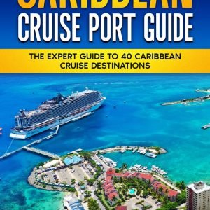 The Caribbean Cruise Port Guide
